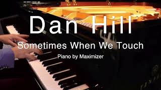 Dan Hill - Sometimes When We Touch  ( Solo PIano Cover) - Maximizer