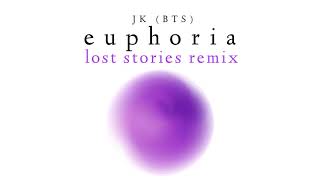 JK (BTS) - Euphoria (Lost Stories Remix)