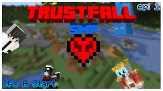 It's A Start | Trust Fall SMP | Episode: 1