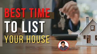 THE BEST TIME TO LIST YOUR HOUSE | WHEN TO SELL YOUR HOME | BEST TIME TO CONTACT REALTOR
