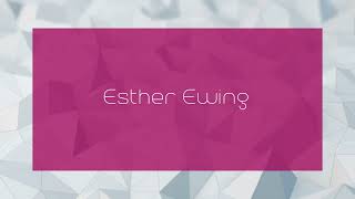 Esther Ewing - appearance