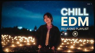 ULTIMATE CHILL VIBES | EDM Mix 2026 Perfect Study Music | Relax EDM Playlist
