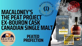 Macaloney’s The Peat Project – Ex-Bourbon Cask | Peated Canadian Single Malt Review