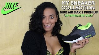 MY SNEAKER COLLECTION - Nike Air Max 1 'Anthracite Volt' | Sharese Taylor