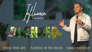 Planted pt.1 | Pastor Scott Gerken | Influence Church