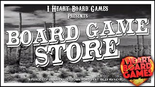 BOARD GAME STORE (Old Town Road parody) | I Heart Board Games