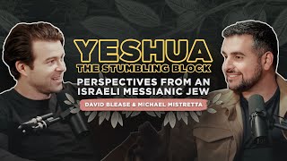Yeshua: The Stumbling Block — Perspectives From an Israeli Messianic Jew