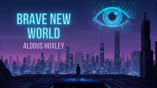 A Dystopia Disguised as Utopia | Brave New World Summary | Aldous Huxley