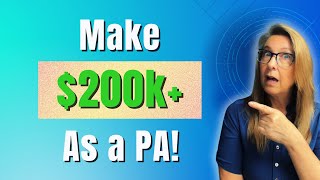 How Some PAs Are Making Over $200K—and How You Can Too!