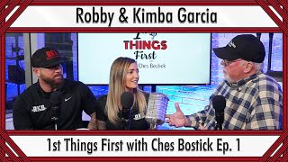 Robby & Kimba Garcia | 1st Things First with Ches Bostick Ep.1