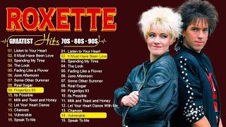 Roxette Greatest Hits Full Album - Best Old Songs Of Roxette 80s 90s | Timeless Rock Ballads