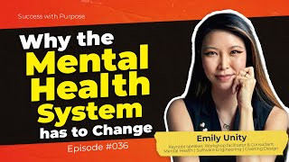 036 How to Overcome Mental Health Challenges to Live a Successful Life | Emily Unity
