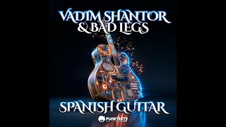 Vadim Shantor & Bad Legs - Spanish Guitar