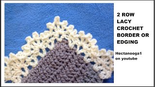 LACY CROCHET PICOT BORDER OR EDGING, in only 2 rows! Trims and embellisments.