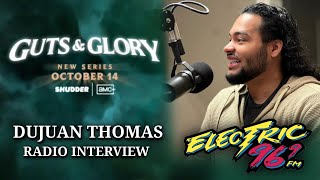 Dujuan Thomas Radio Interview | AMC+ GUTS & GLORY on Electric 96.9