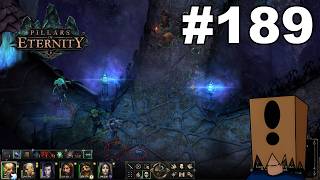 Let's Play Pillars of Eternity #189: The Vithrack Colony Beyond the Stalwart Mines