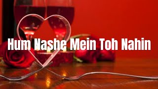 Hum Nashe Mein Toh Nahin | Lyrics | Bhool Bhulaiyaa 2 | Kartik Kiara | Pritam | Amitabh B | Arijit |