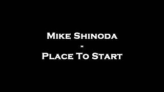 Mike Shinoda - Place To Start [Lyrics]