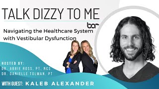 Navigating the Healthcare System with Vestibular Dysfunction (Vertigo and Dizziness)
