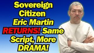 Sovereign Citizen Eric Martin's HILARIOUS Courtroom Meltdown