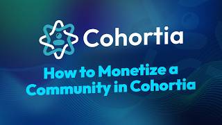 How to Monetize a Community in Cohortia