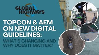 Topcon & AEM discuss new digital guidelines: What’s changing and why does it matter?