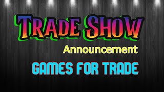 2025 Live Video Game Trade Show Announcement. Game I have for Trade.