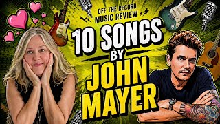 John Mayer-10 Songs. OFF the Record Music Review