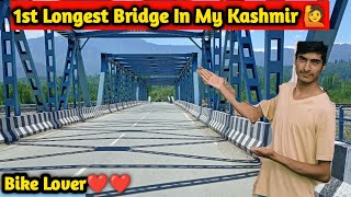 First Longest Bridge In Kashmir😨😧 || The Most Beautiful Bridge In My Kashmir😧😨 || Bike Rider 🏍#viral