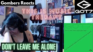 GOT7 EP | Don't Leave Me Alone (REACTION) | Gombers Reacts