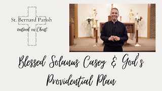 Blessed Solanus Casey & God's Providential Plan