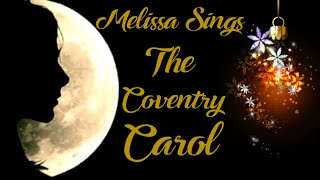 The Coventry Carol (A Medieval Christmas Spooky Lullaby) Lully Lullay ~ Melissa Sings