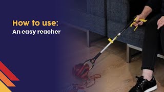 How to use an easy reacher