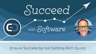 Ensure your Success by NOT Getting Rich Quick!