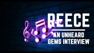 Unheard Gems Interview: Reece
