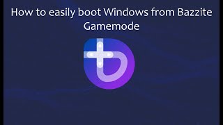 How to easily boot Windows from Bazzite Gamemode