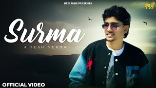 Surma | Official Video | New Haryanvi Song 2025 | Hitesh Verma | Desi Tune