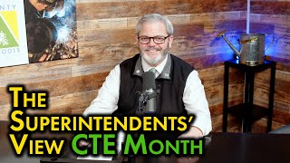 The Superintendents' View - CTE Month!