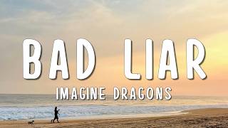 Imagine Dragons - Bad Liar (Lyrics)