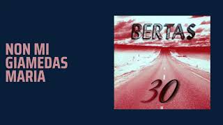 Bertas · Non Mi Giamedas Maria