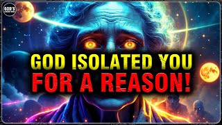 GOD'S CHOSEN ONES, 4 REASONS WHY GOD ISOLATES YOU THAT FEW TRULY UNDERSTAND! | CHOSEN BY GOD