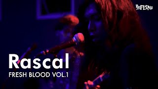 RASCAL \\ live on Fresh Blood Vol. 1 \\ at Bage X Kama