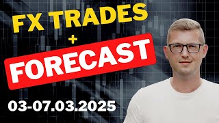 Forex Trades and Forecast 03-07.03.2025