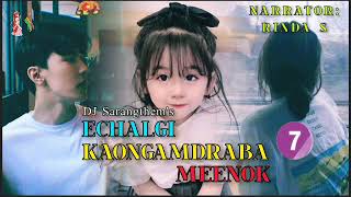 Echalgi Kaongamdraba Meenok || Eps-7 || Rinda S || DJ Sarangthem