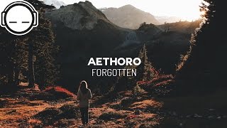 aethoro - Forgotten (fanservice collective) [ambient with a drop] 👍