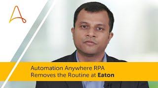 Automation Anywhere RPA Removes the Routine at Eaton