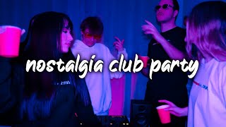 nostalgia club party vibes playlist ~dance mix