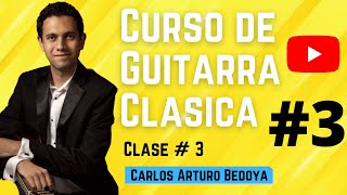 Curso de Guitarra Clásica 2022- Clase #3 - Carlos Arturo Bedoya