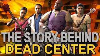 The Story Behind Dead Center