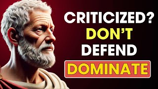 How to OUTSMART Criticism Without Getting Defensive | Stoic Philosophy